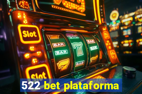 522 bet plataforma